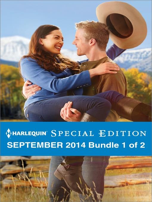 Harlequin Special Edition September 2014 - Bundle 1 of 2: Maverick for Hire\A Match Made by Baby\Once Upon a Bride