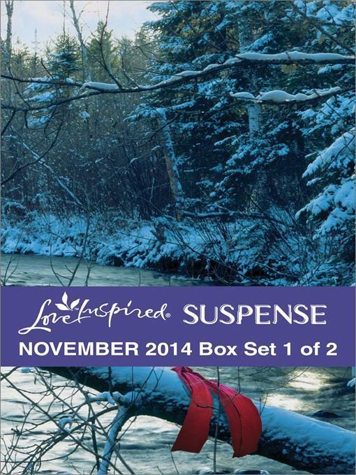 Love Inspired Suspense November 2014 - Box Set 1 of 2: Deadly Holiday Reunion\Twin Threat Christmas\Identity Withheld