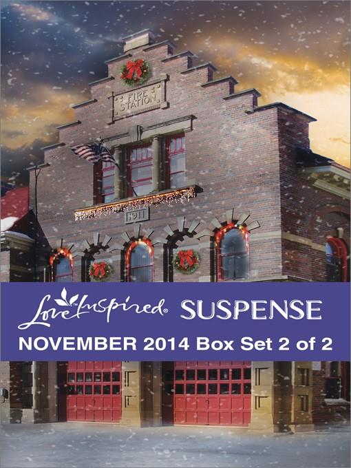 Love Inspired Suspense November 2014 - Box Set 2 of 2: Hazardous Homecoming\Silent Night Standoff\Perilous Refuge