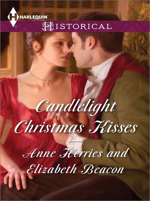 Candlelight Christmas Kisses: Captain Moorcroft's Christmas Bride\Governess Under the Mistletoe