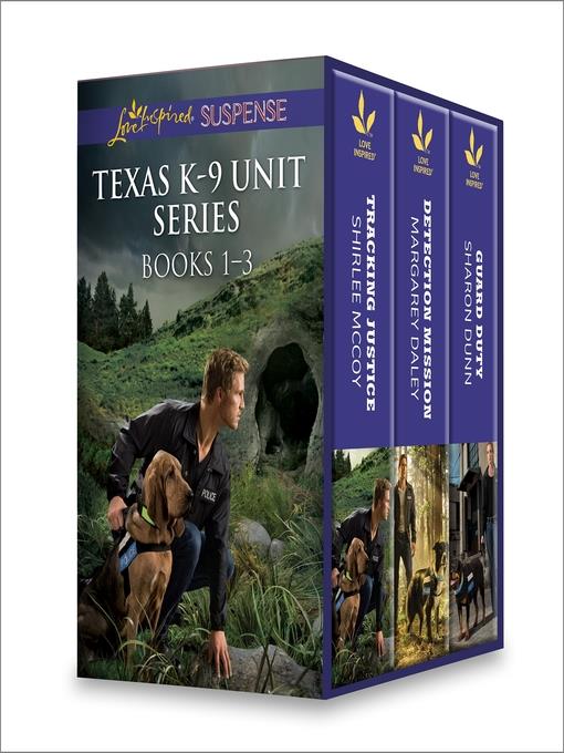 Texas K-9 Unit Series Books 1-3: Tracking Justice\Detection Mission\Guard Duty