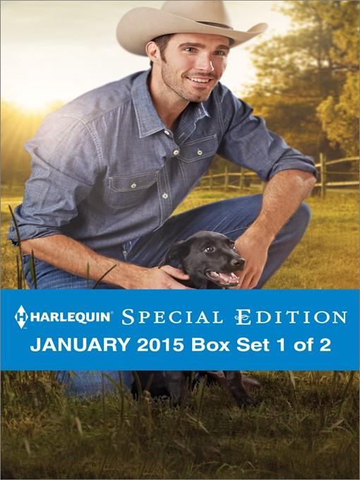 Harlequin Special Edition January 2015 - Box Set 1 of 2: Never Trust a Cowboy\The Homecoming Queen Gets Her Man\Romancing the Rancher