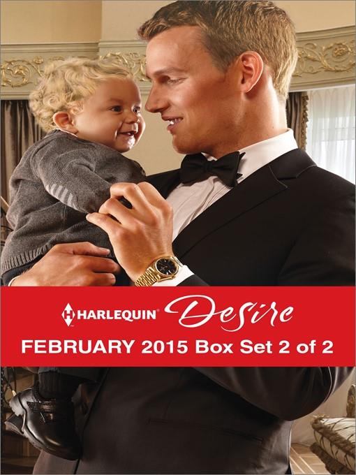 Harlequin Desire February 2015 - Box Set 2 of 2: The Blackstone Heir\Her Forbidden Cowboy\The Texan's Royal M.D.