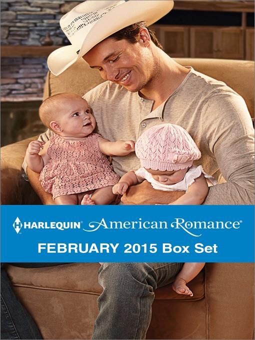 Harlequin American Romance February 2015 Box Set: The Twins' Rodeo Rider\Lone Star Valentine\The Cowboy's Valentine\Kissed by a Cowboy