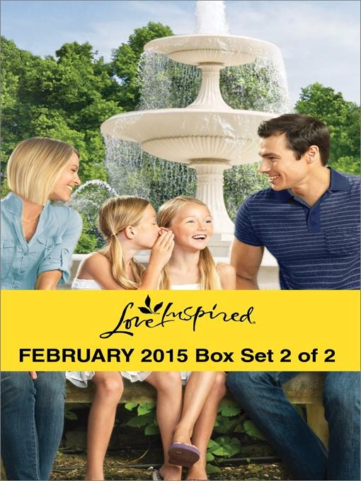 Love Inspired February 2015 - Box Set 2 of 2: Daddy Wanted\The Fireman's Secret\Falling for Texas\The Engagement Bargain