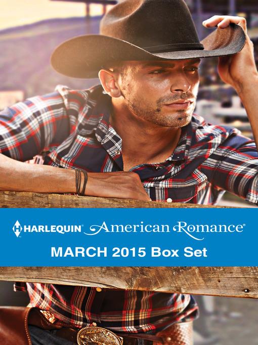 Harlequin American Romance March 2015 Box Set: Her Rodeo Man\The Doctor's Cowboy\The Baby Bonanza\A Texan for Hire