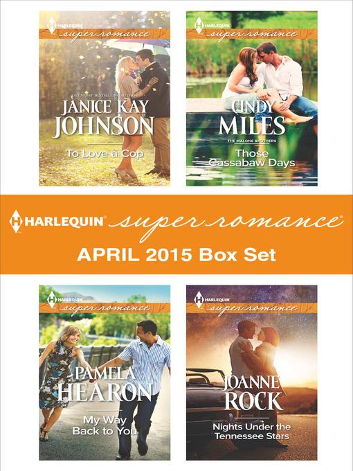 Harlequin Superromance April 2015 - Box Set: To Love a Cop\My Way Back to You\Those Cassabaw Days\Nights Under the Tennessee Stars