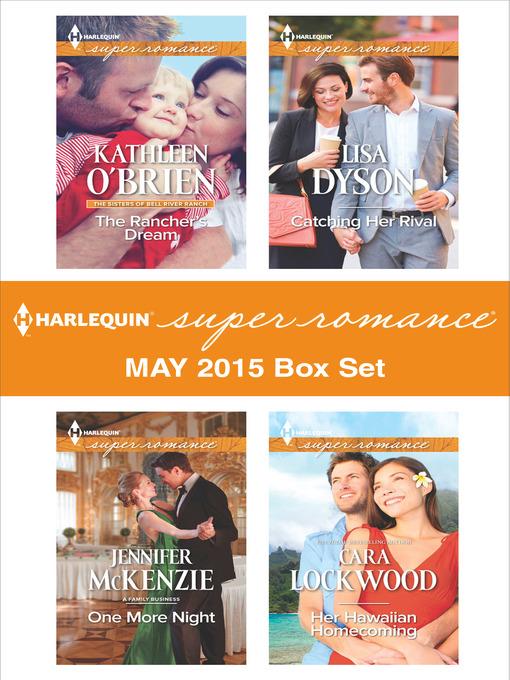 Harlequin Superromance May 2015 Box Set: The Rancher's Dream\One More Night\Catching Her Rival\Her Hawaiian Homecoming
