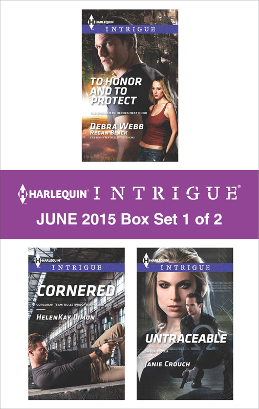 Harlequin Intrigue June 2015 - Box Set 1 of 2: To Honor and To Protect\Cornered\Untraceable