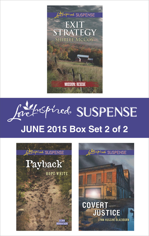 Love Inspired Suspense June 2015 - Box Set 2 of 2: Exit Strategy\Payback\Covert Justice