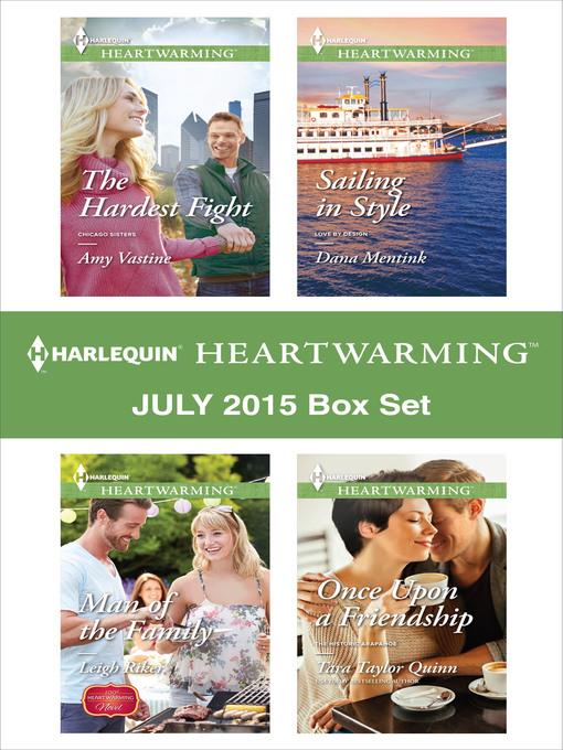 Harlequin Heartwarming July 2015 - Box Set: The Hardest Fight\Man of the Family\Sailing in Style\Once Upon a Friendship