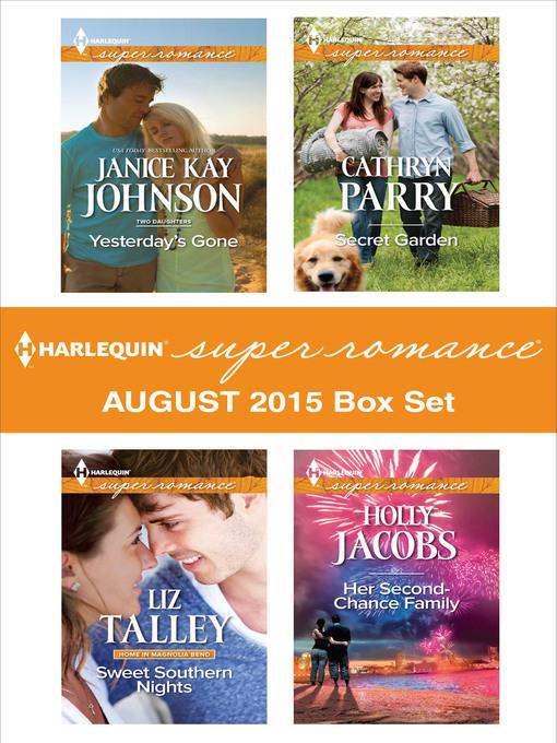 Harlequin Superromance August 2015 - Box Set: Yesterday's Gone\Sweet Southern Nights\Secret Garden\Her Second-Chance Family