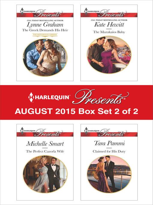 Harlequin Presents August 2015 - Box Set 2 of 2: The Greek Demands His Heir\The Perfect Cazorla Wife\The Marakaios Baby\Claimed for His Duty