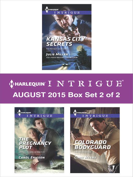 Harlequin Intrigue August 2015 - Box Set 2 of 2: Kansas City Secrets\The Pregnancy Plot\Colorado Bodyguard