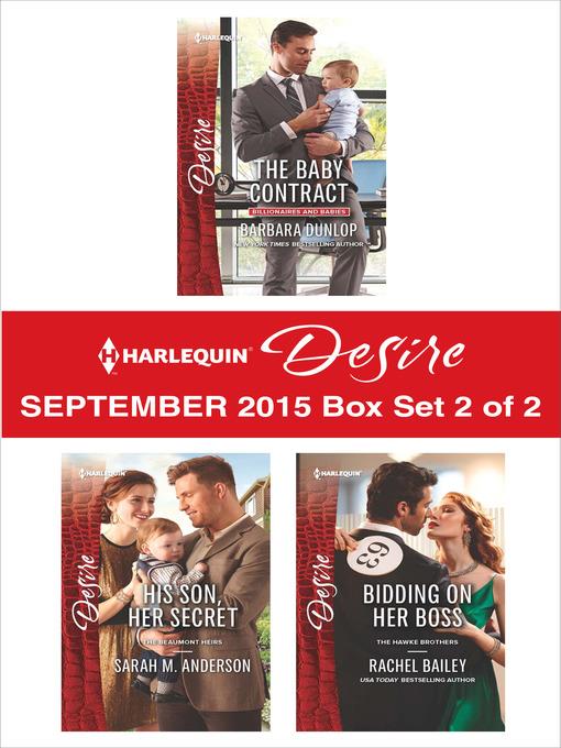 Harlequin Desire September 2015 - Box Set 2 of 2: The Baby Contract\His Son, Her Secret\Bidding on Her Boss