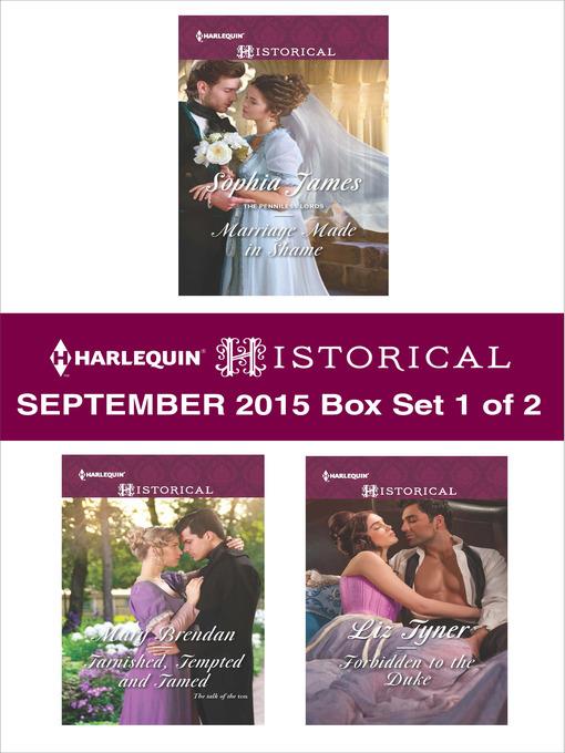 Harlequin Historical September 2015 - Box Set 1 of 2: Marriage Made in Shame\Tarnished, Tempted and Tamed\Forbidden to the Duke\Winter's Camp