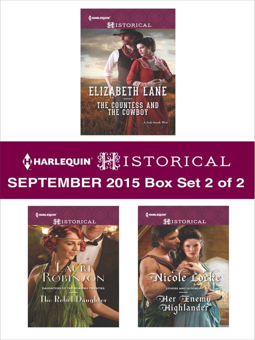 Harlequin Historical September 2015 - Box Set 2 of 2: The Countess and the Cowboy\The Rebel Daughter\Her Enemy Highlander\Winter's Camp