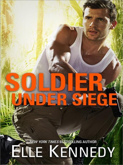 Soldier Under Siege--A Military Romantic Suspense Novel