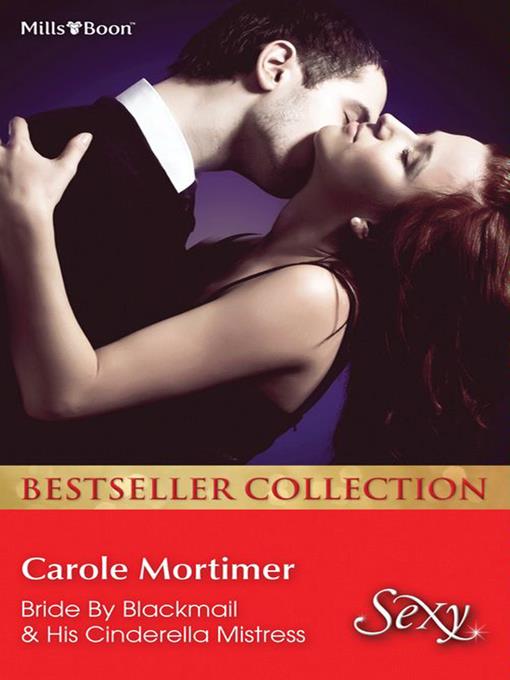 Carole Mortimer Bestseller Collection 201205/Bride by Blackmail/His Cinderella Mistress