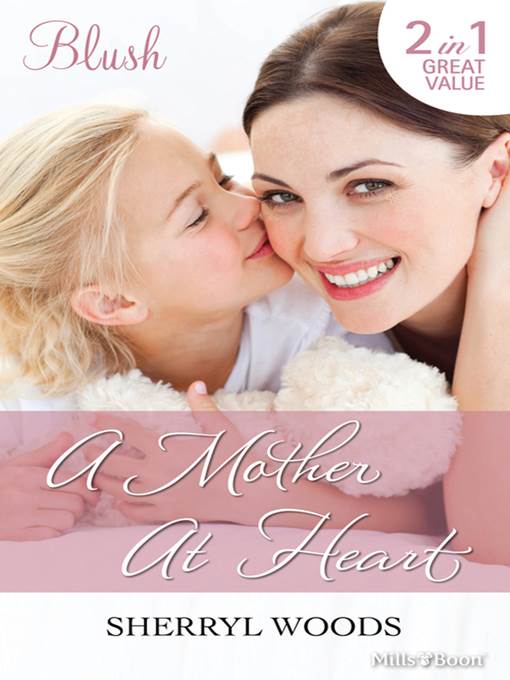 A Mother At Heart/The Pint-Sized Secret/Marrying a Delacourt