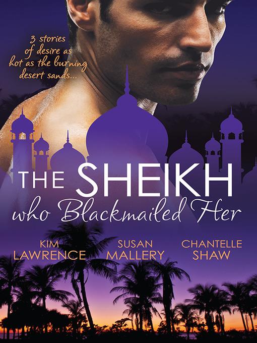 The Sheikh Who Blackmailed Her--3 Book Box Set