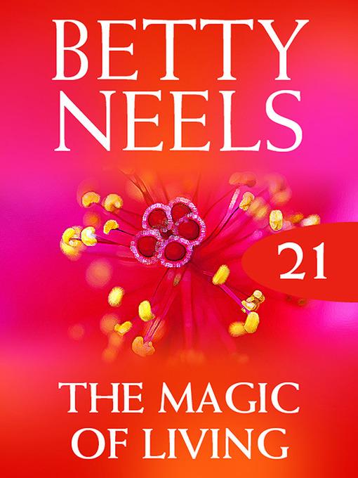 The Magic of Living (Betty Neels Collection)