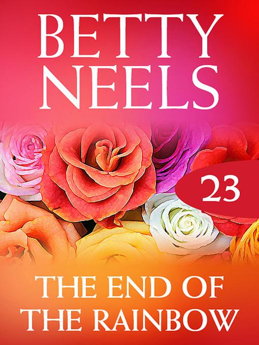 The End of the Rainbow (Betty Neels Collection)