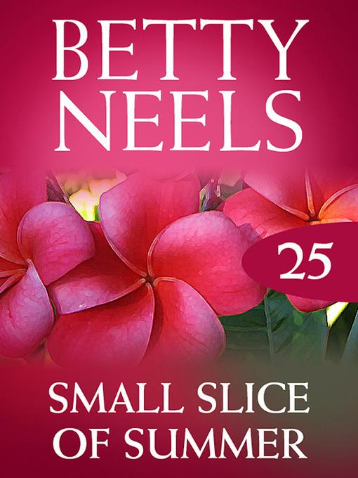 Small Slice of Summer (Betty Neels Collection)