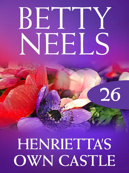 Henrietta's Own Castle (Betty Neels Collection)