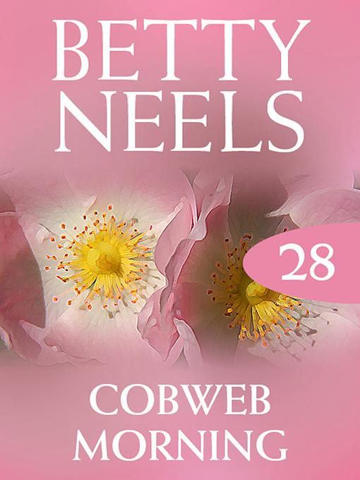 Cobweb Morning (Betty Neels Collection)