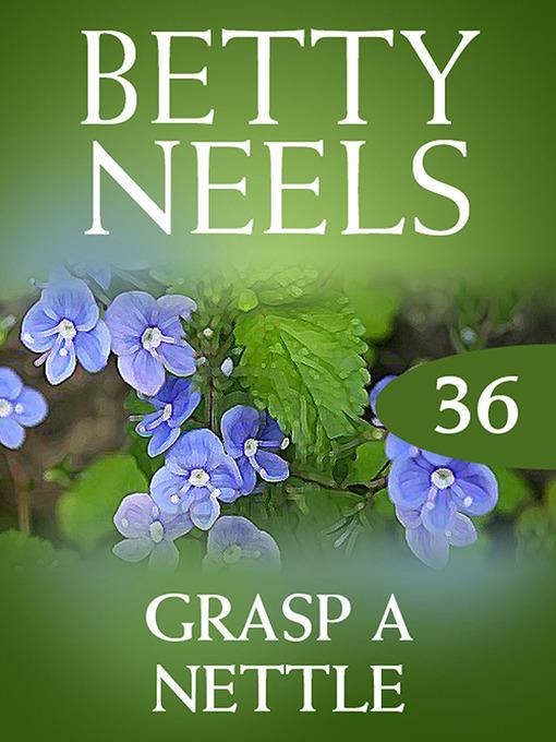 Grasp a Nettle (Betty Neels Collection)