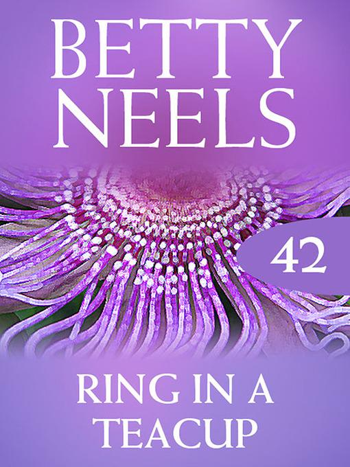 Ring In a Teacup (Betty Neels Collection)