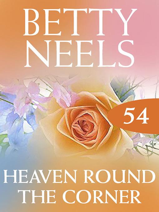 Heaven Around the Corner (Betty Neels Collection)