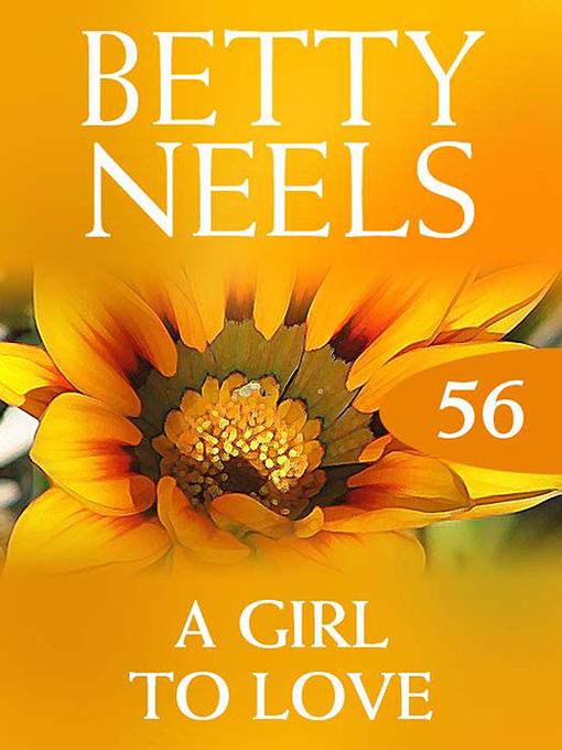 A Girl to Love (Betty Neels Collection)