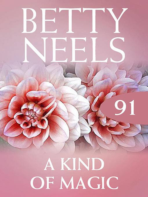 A Kind of Magic (Betty Neels Collection)