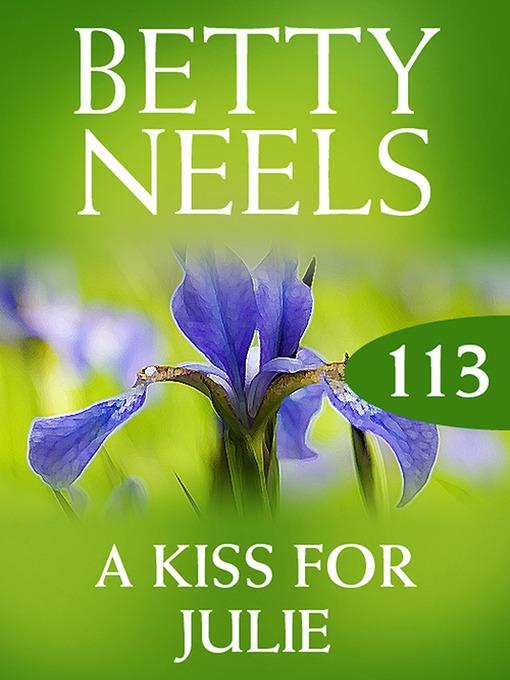 A Kiss For Julie (Betty Neels Collection)