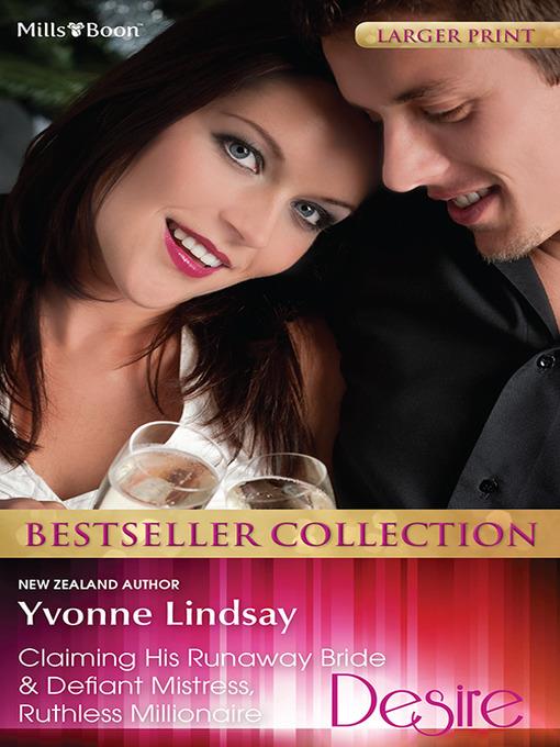 Yvonne Lindsay Bestseller Collection 201301/Claiming His Runaway Bride/Defiant Mistress, Ruthless Millionaire