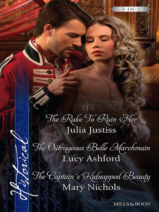 The Rake to Ruin Her/The Outrageous Belle Marchmain/The Captain's Kidnapped Beauty