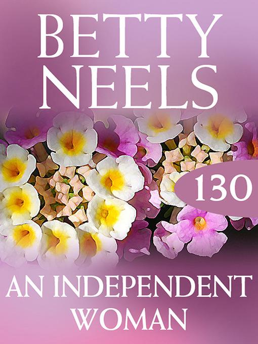 An Independent Woman (Betty Neels Collection)