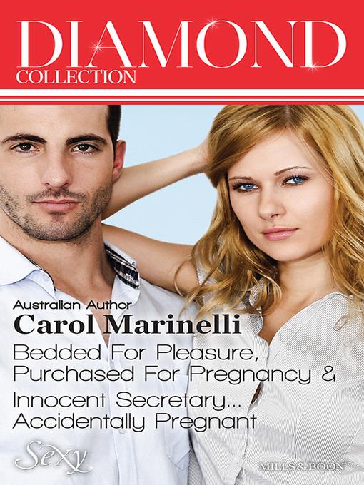 Carol Marinelli Diamond Collection 201305/Bedded For Pleasure, Purchased For Pregnancy/Innocent Secretary...Accidentally Pregnant