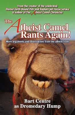 The Atheist Camel Rants Again!