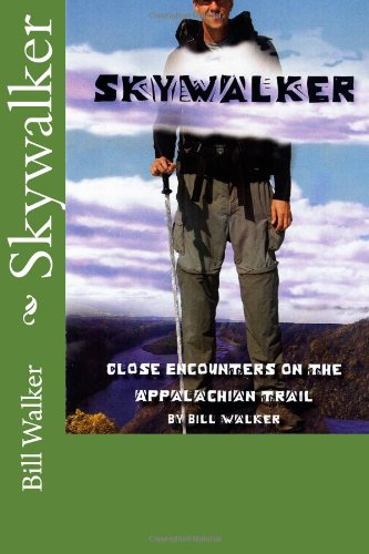 Skywalker--Close Encounters on the Appalachian Trail: Close Encounters on the Appalachian Trail