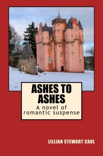 Ashes to Ashes: A novel of romantic suspense