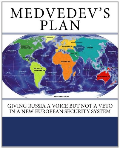 Medvedev's Plan: Giving Russia a Voice but Not a Veto in a New European Security System