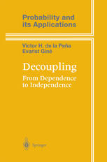 Decoupling : From Dependence to Independence.