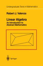 Linear Algebra An Introduction to Abstract Mathematics