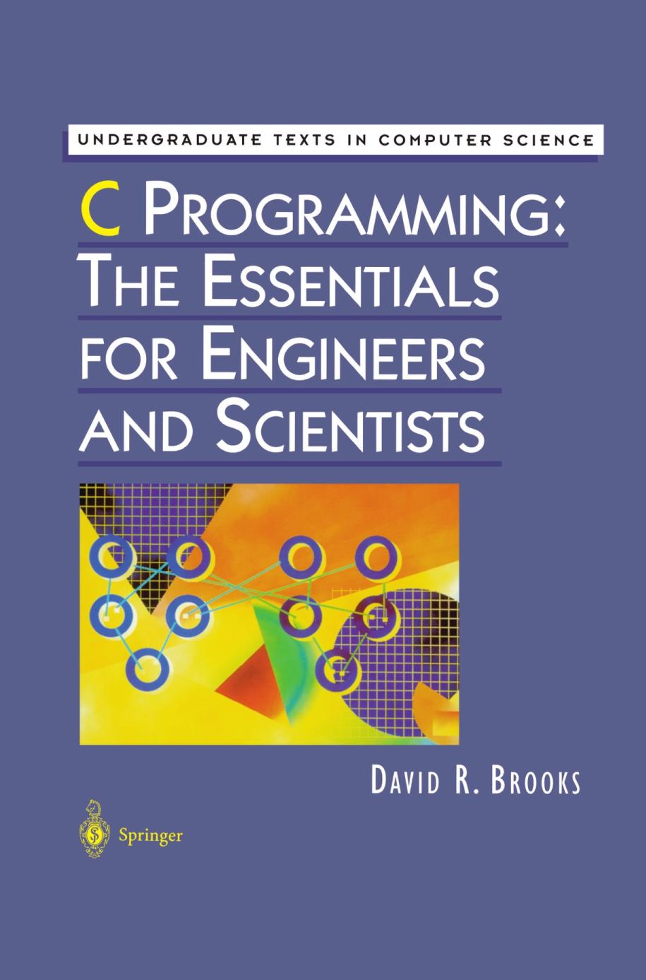 C Programming : the Essentials for Engineers and Scientists.