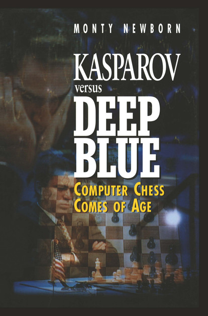 Kasparov versus Deep Blue : Computer Chess Comes of Age.