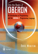 Into the Realm of Oberon : an Introduction to Programming and the Oberon-2 Programming Language.