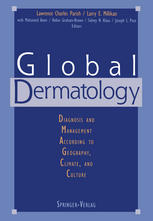 Global Dermatology : Diagnosis and Management According to Geography, Climate, and Culture